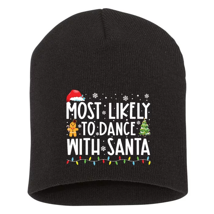 Most Likely To Dance With Santa Family Christmas Holiday Short Acrylic Beanie