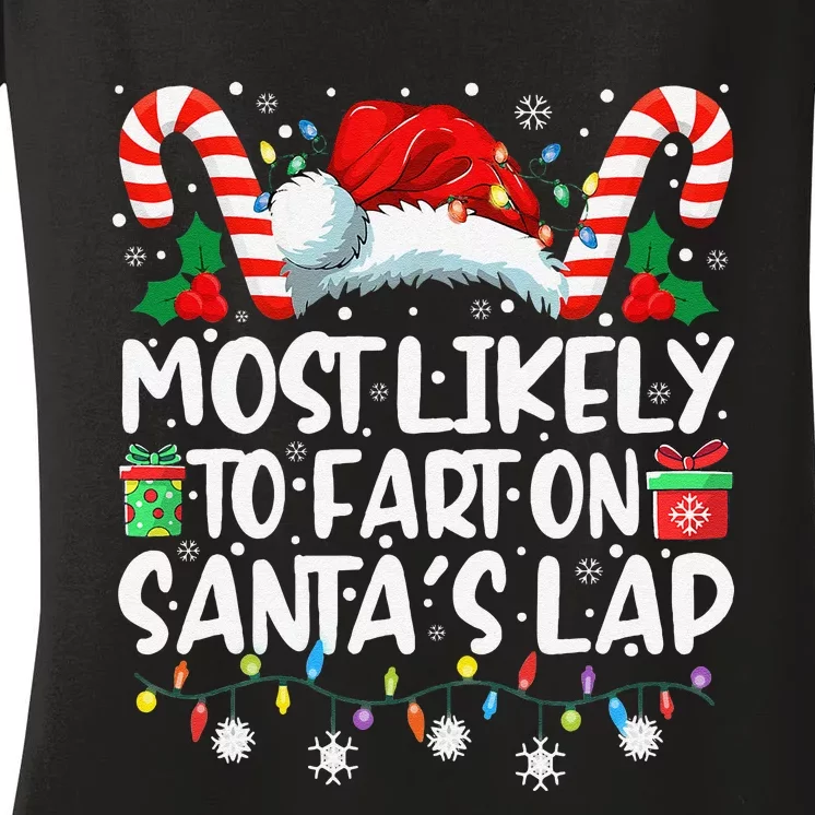 Most Likely To Fart On SantaS Lap Family Matching Christmas Women's V-Neck T-Shirt