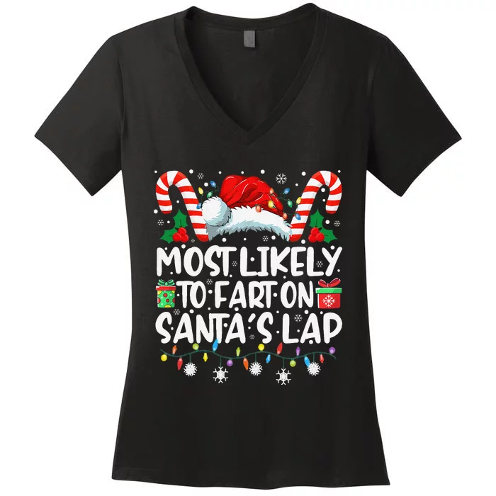 Most Likely To Fart On SantaS Lap Family Matching Christmas Women's V-Neck T-Shirt