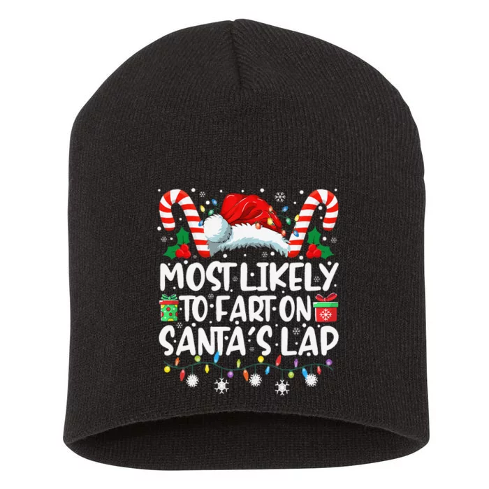 Most Likely To Fart On SantaS Lap Family Matching Christmas Short Acrylic Beanie