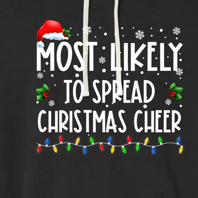 Most Likely To Spread Christmas Cheer Party Family Matching Great Gift Garment-Dyed Fleece Hoodie