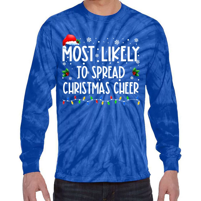 Most Likely To Spread Christmas Cheer Party Family Matching Great Gift Tie-Dye Long Sleeve Shirt