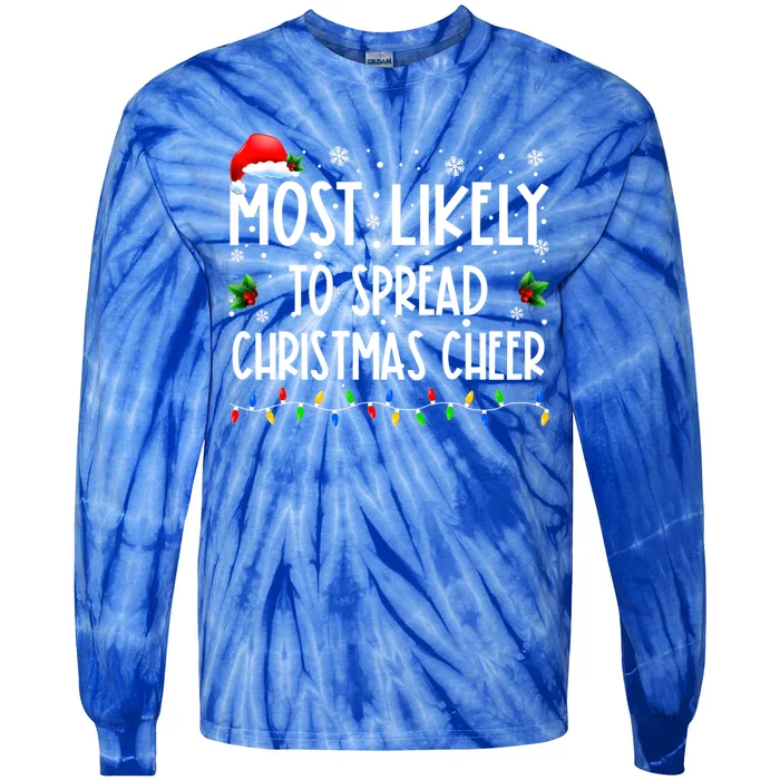 Most Likely To Spread Christmas Cheer Party Family Matching Great Gift Tie-Dye Long Sleeve Shirt