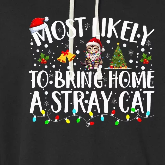 Most Likely To Bring Home A Stray Cat Matching Christmas Garment-Dyed Fleece Hoodie