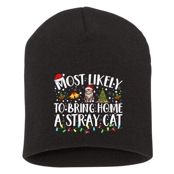 Most Likely To Bring Home A Stray Cat Matching Christmas Short Acrylic Beanie