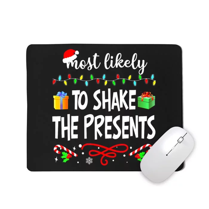 Most Likely To Shake The Presents Family Matching Christmas Mousepad