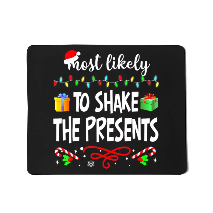 Most Likely To Shake The Presents Family Matching Christmas Mousepad