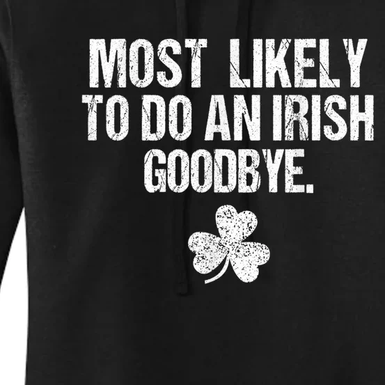 Most Likely To Do An Irish Goodbye Women's Pullover Hoodie