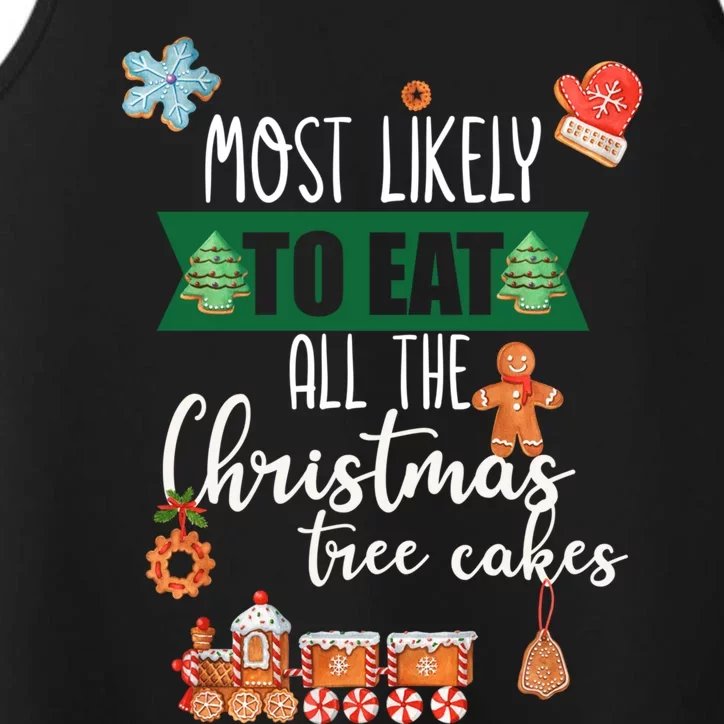 Most Likely To Eat Christmas Tree Cakes Funny Xmas Holiday Gift Performance Tank