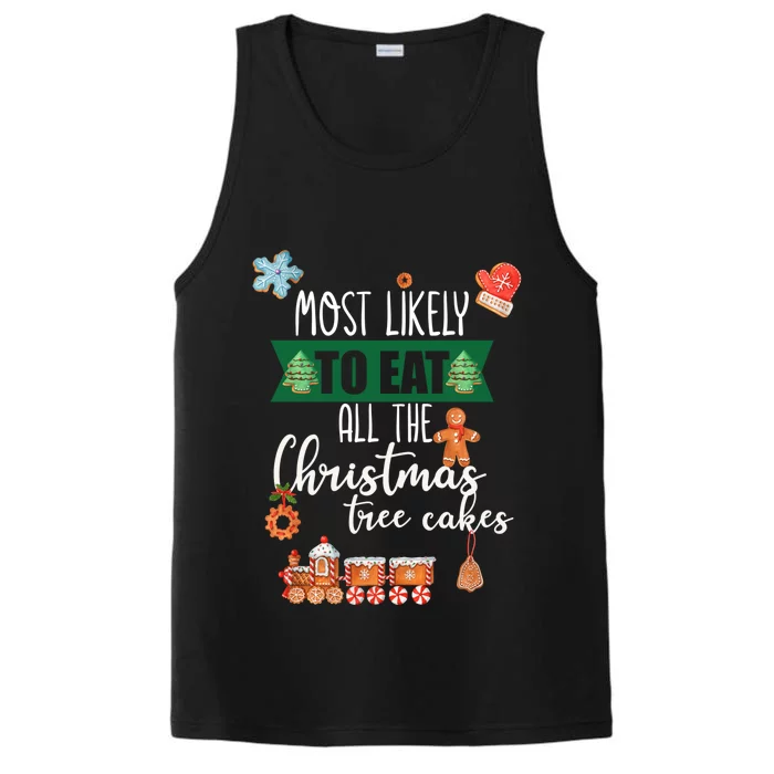 Most Likely To Eat Christmas Tree Cakes Funny Xmas Holiday Gift Performance Tank