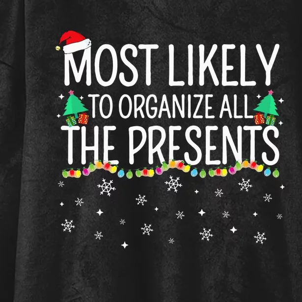 Most Likely To Organize All The Presents Family Christmas Hooded Wearable Blanket