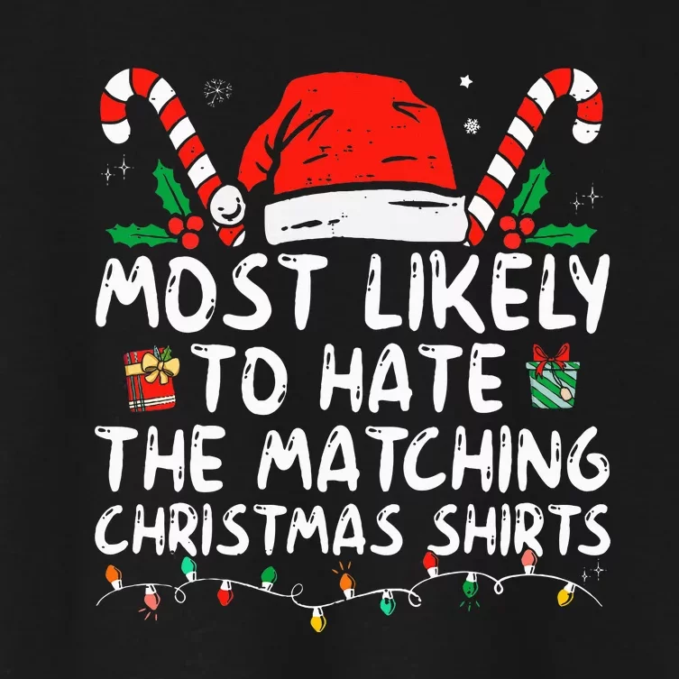 Most Likely To Hate Matching Christmas Funny Family Matching Women's Crop Top Tee