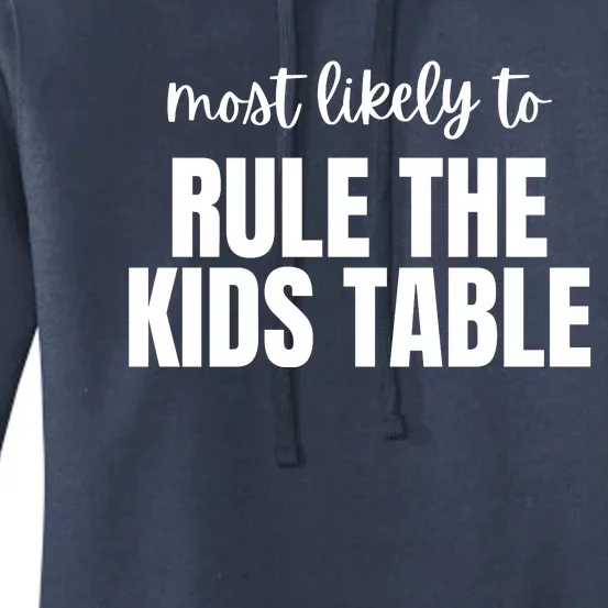 Most Likely To Rule The Kids Table Women's Pullover Hoodie