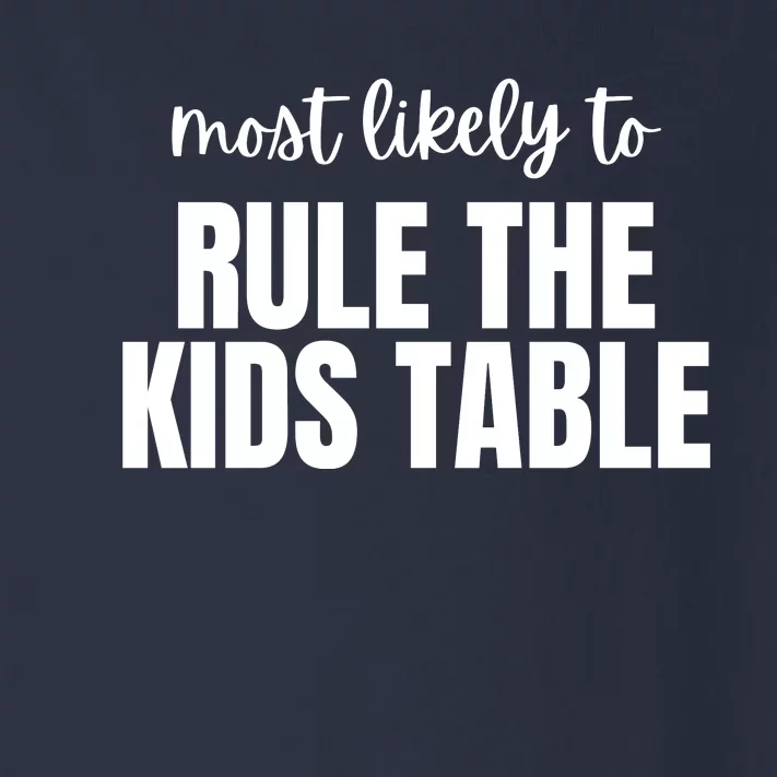 Most Likely To Rule The Kids Table Toddler Long Sleeve Shirt