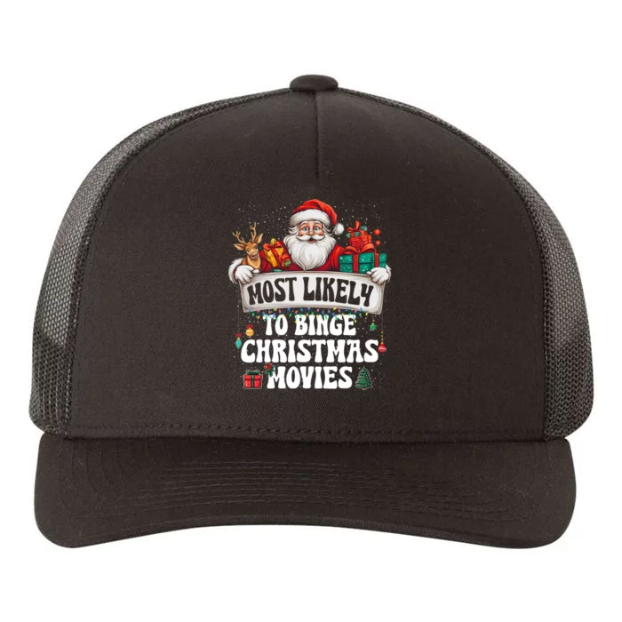 Most Likely To Binge Christmas Movies Family Matching Xmas Yupoong Adult 5-Panel Trucker Hat