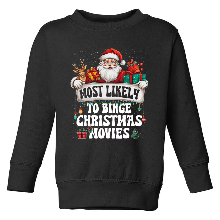 Most Likely To Binge Christmas Movies Family Matching Xmas Toddler Sweatshirt