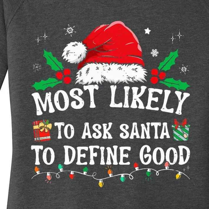 Most Likely To Ask Santa To Define Good Christmas Matching Women's Perfect Tri Tunic Long Sleeve Shirt