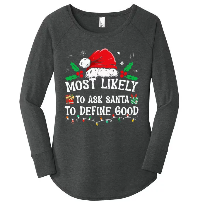 Most Likely To Ask Santa To Define Good Christmas Matching Women's Perfect Tri Tunic Long Sleeve Shirt