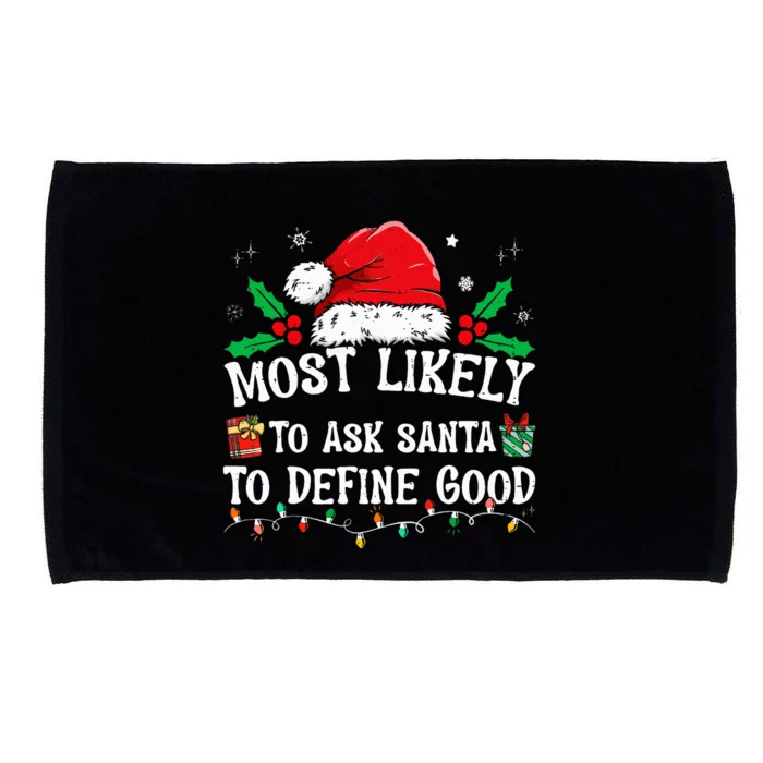 Most Likely To Ask Santa To Define Good Christmas Matching Microfiber Hand Towel