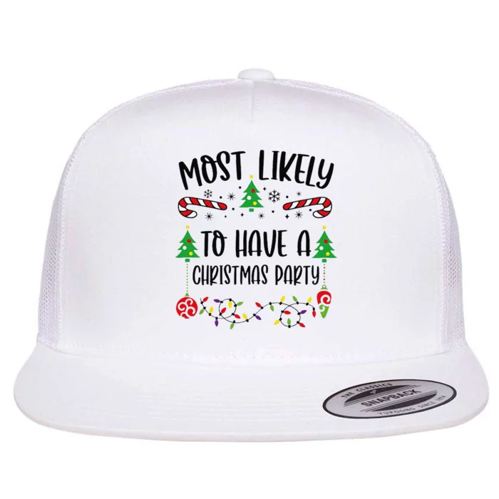 Most Likely To Have A Christmas Party Funny Christmas Family Matching Cute Chr Flat Bill Trucker Hat