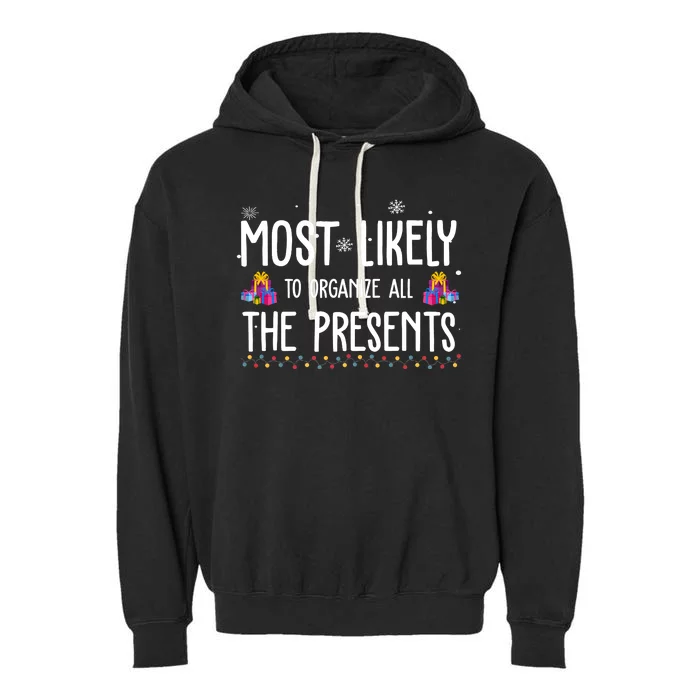 Most Likely To Organize All The Presents Funny Christmas Garment-Dyed Fleece Hoodie