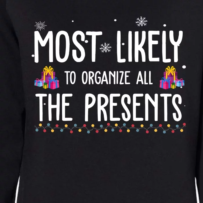 Most Likely To Organize All The Presents Funny Christmas Womens California Wash Sweatshirt