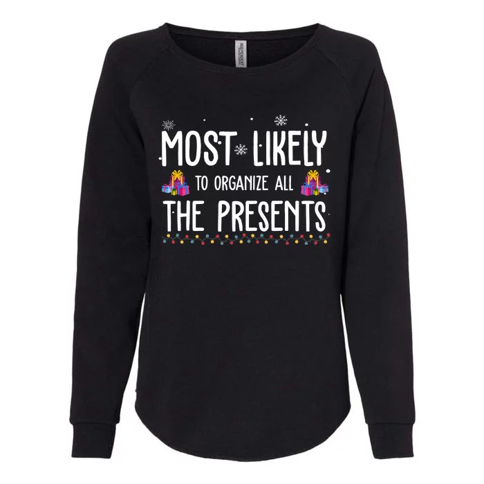 Most Likely To Organize All The Presents Funny Christmas Womens California Wash Sweatshirt