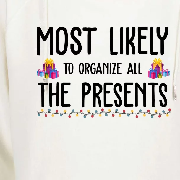 Most Likely To Organize All The Presents Funny Christmas Womens Funnel Neck Pullover Hood