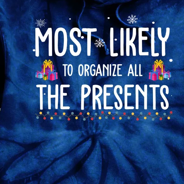 Most Likely To Organize All The Presents Funny Christmas Tie Dye Hoodie