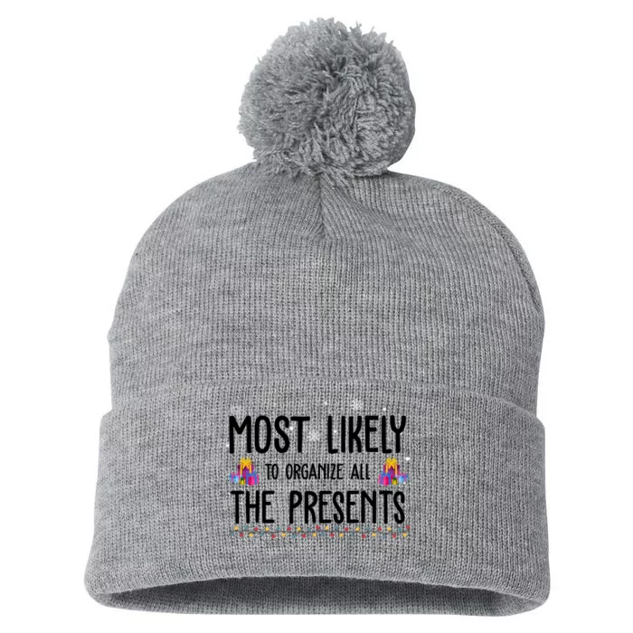 Most Likely To Organize All The Presents Funny Christmas Pom Pom 12in Knit Beanie