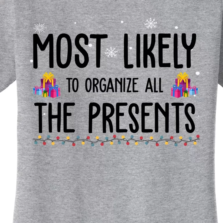 Most Likely To Organize All The Presents Funny Christmas Women's T-Shirt