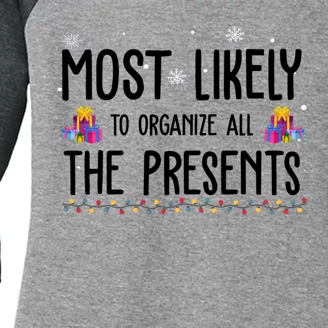 Most Likely To Organize All The Presents Funny Christmas Women's Tri-Blend 3/4-Sleeve Raglan Shirt