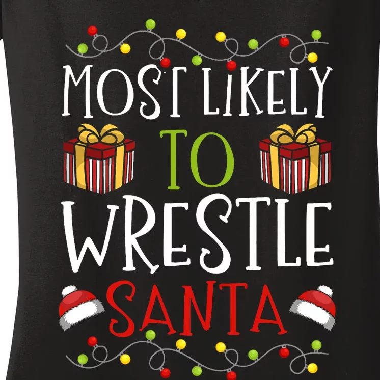 Most Likely To Wrestle Santa Christmas Wrestling Sports Women's V-Neck T-Shirt