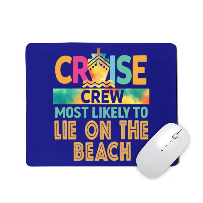 Most Likely To Lie On The Beach Cruise Crew Family Vacation Funny Gift Mousepad