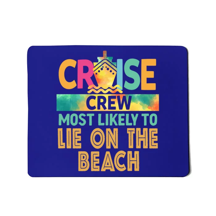 Most Likely To Lie On The Beach Cruise Crew Family Vacation Funny Gift Mousepad