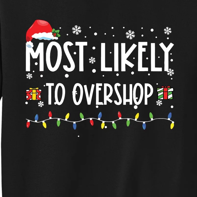 Most Likely To Overshop Shopping Family Crew Christmas Tall Sweatshirt