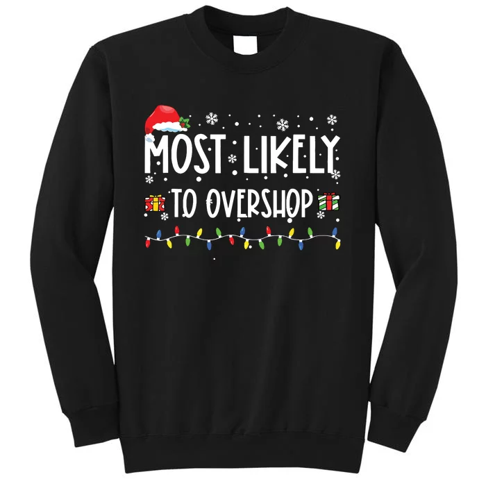 Most Likely To Overshop Shopping Family Crew Christmas Tall Sweatshirt