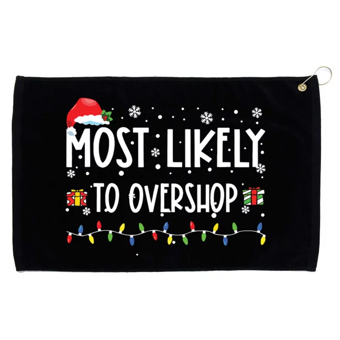 Most Likely To Overshop Shopping Family Crew Christmas Grommeted Golf Towel