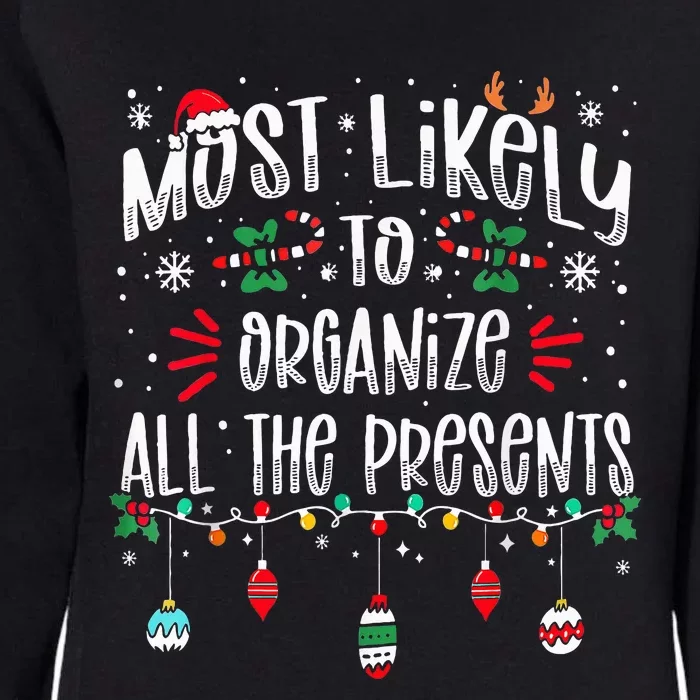 Most Likely To Organize All The Presents Family Christmas Womens California Wash Sweatshirt