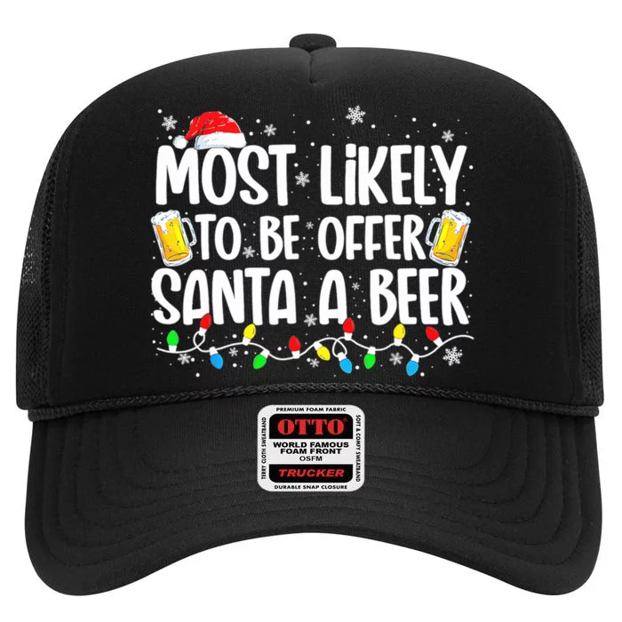 Most Likely To Offer Santa A Beer Funny Drinking Christmas High Crown Mesh Trucker Hat