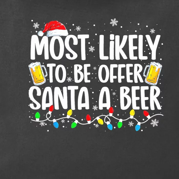 Most Likely To Offer Santa A Beer Funny Drinking Christmas Zip Tote Bag