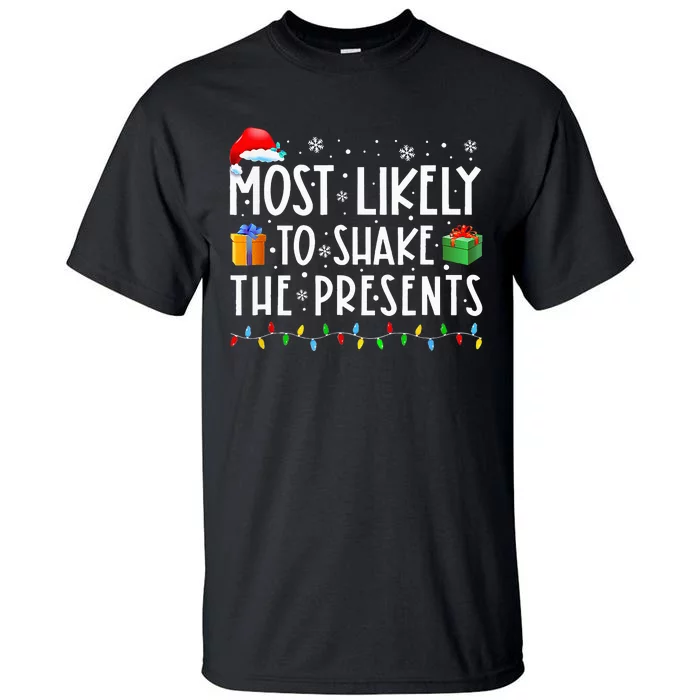 Most Likely To Shake The Presents Family Matching Christmas Tall T-Shirt