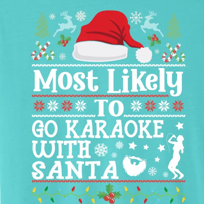 Most Likely To Go Karaoke With Santa Christmas Signing Party Cute Gift ChromaSoft Performance T-Shirt