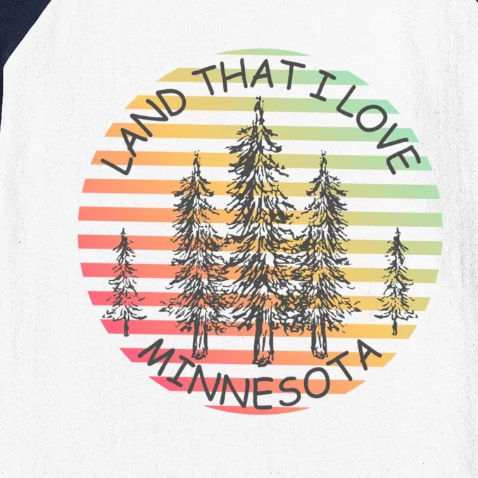 Minnesota Land That I Love Mn Pine Trees Gift Baseball Sleeve Shirt