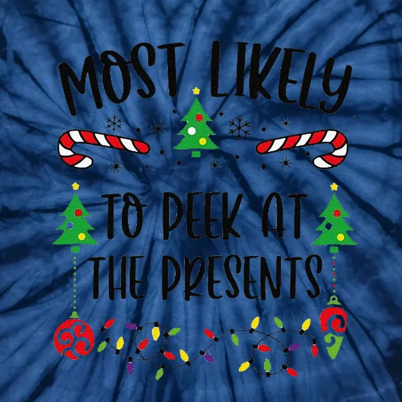 Most Likely To Peek At The Presents Funny Christmas Family Matching Cute Chris Tie-Dye T-Shirt