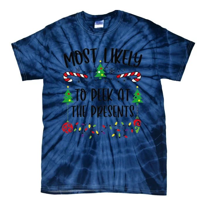 Most Likely To Peek At The Presents Funny Christmas Family Matching Cute Chris Tie-Dye T-Shirt