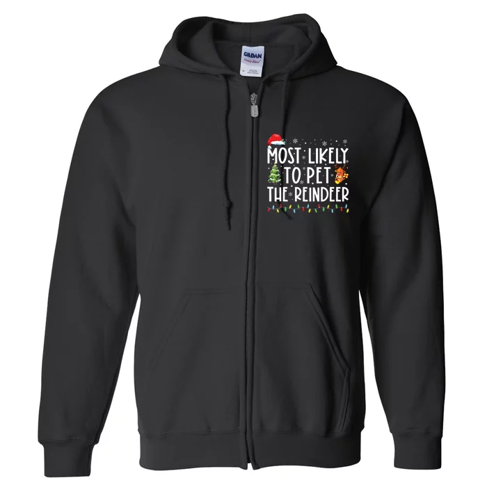 Most Likely To Pet The Reindeer Funny Christmas Full Zip Hoodie