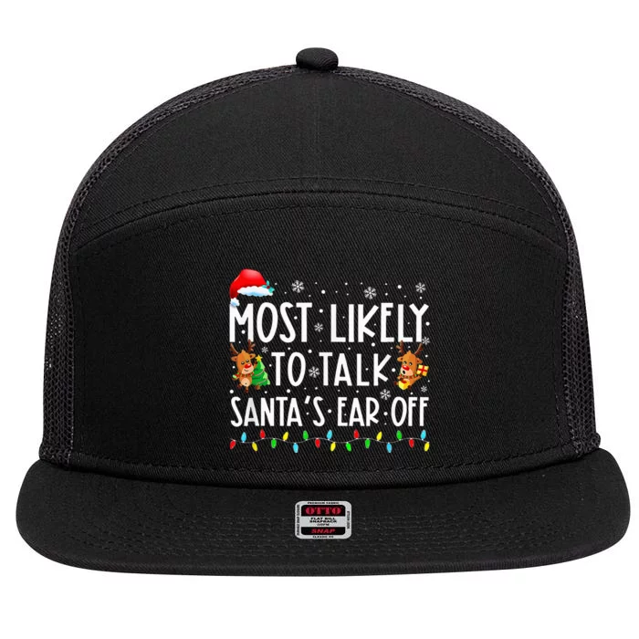 Most Likely To Talk Santa's Ear Off Family Xmas 7 Panel Mesh Trucker Snapback Hat