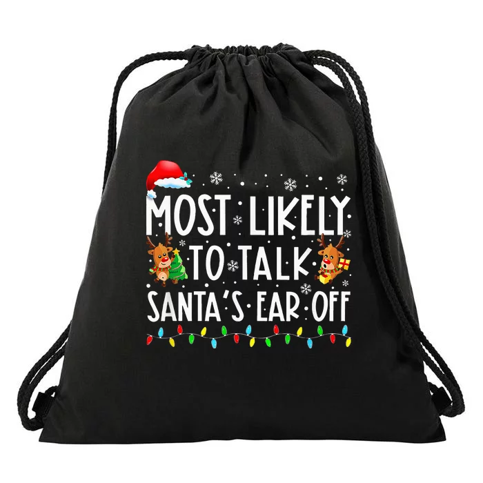 Most Likely To Talk Santa's Ear Off Family Xmas Drawstring Bag