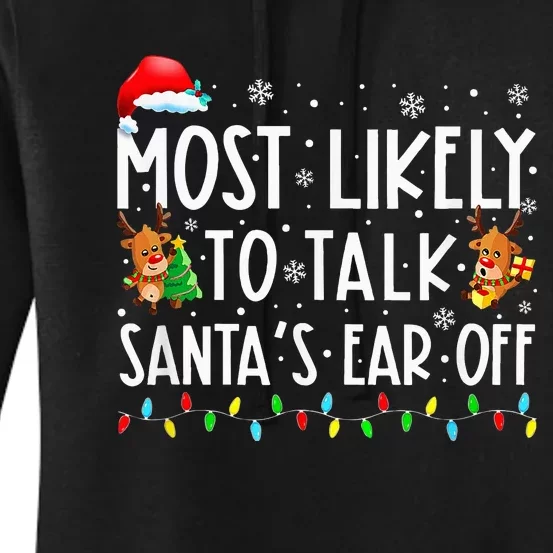 Most Likely To Talk Santa's Ear Off Family Xmas Women's Pullover Hoodie